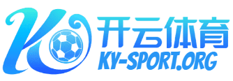 开云体育APP- KAIYUN官方网站- KAIYUN SPORTS